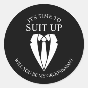 "SUIT UP" Black Suit and Tie Groomsman Proposal Classic Round Sticker