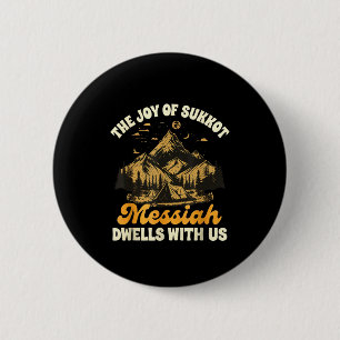 Sukkot Jewihe Joy Of Sukkot Messiah Dwells With Us Button