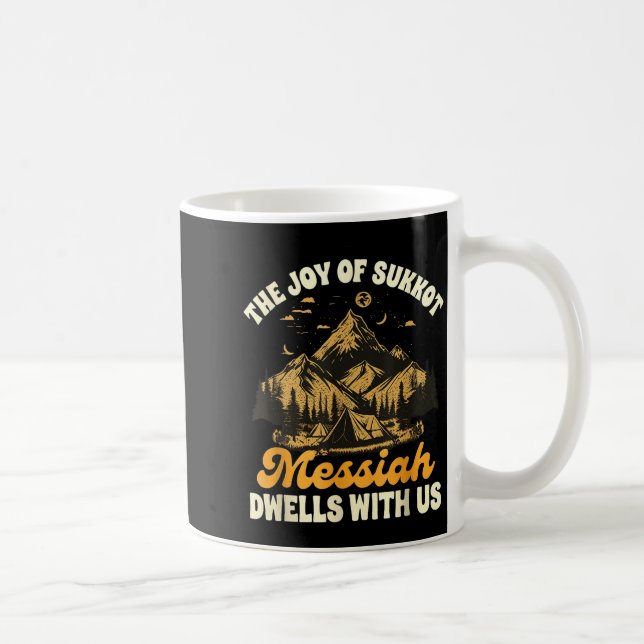 Sukkot Jewihe Joy Of Sukkot Messiah Dwells With Us Coffee Mug (Right)