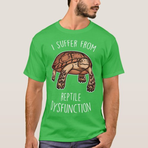 Sulcata Tortoise Reptile Dysfunction T_Shirt