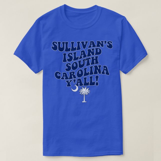 Sullivans Island South olina  SC Flag Cute Souther T-Shirt (Design Front)