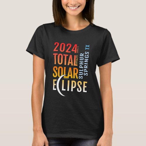 Sulphur Springs Texas TX Total Solar Eclipse 2024  T_Shirt