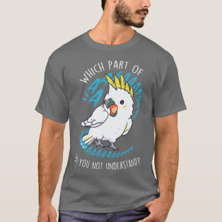 Sulphurcrested Cockatoo Parrot Aaaa T-Shirt