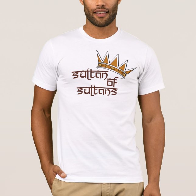 Sultan of Sultans T-Shirt (Front)