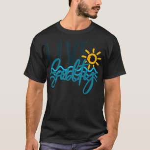 Summer Beach Live Salty Humor Funny  T-Shirt