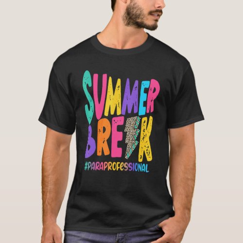 Summer Break Paraprofessional Life Summer Vacation T_Shirt