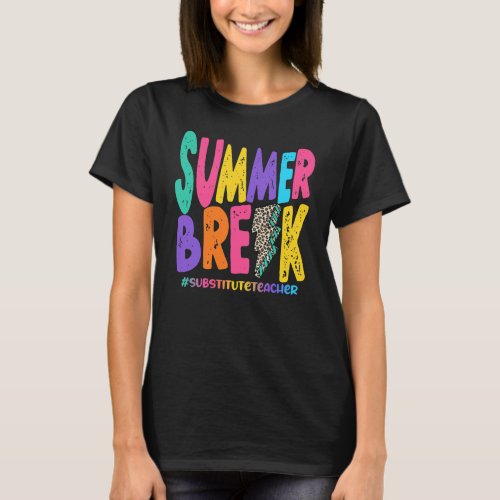 Summer Break Substitute Teacher Distressed T_Shirt