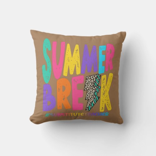 Summer Break Substitute Teacher Distressed Throw Pillow