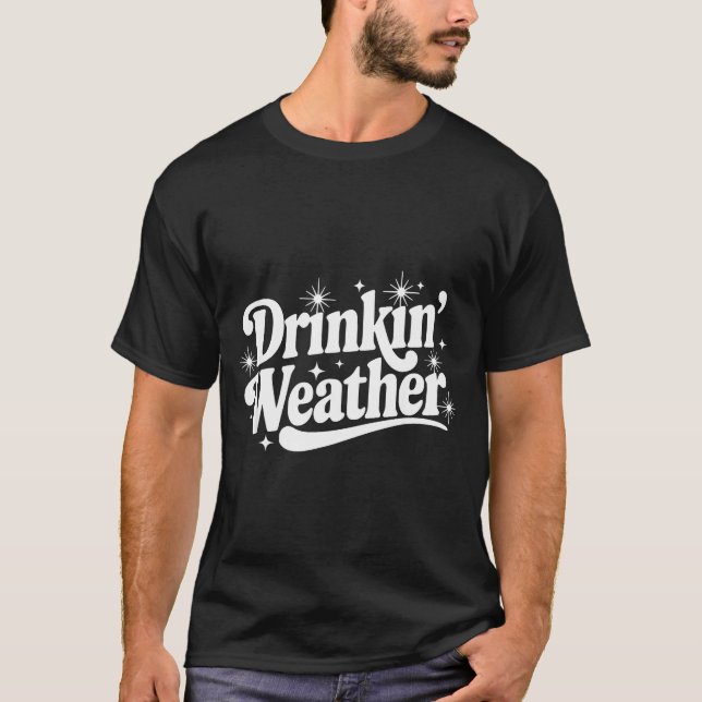 Summer Break Vibes Quote Day Drinking Weather Sayi T-Shirt (Front)