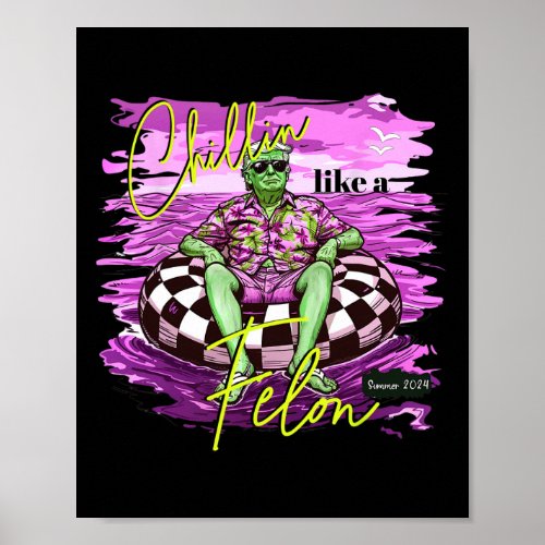 Summer Chilling Like A Felon Summer Funny Trump 20 Poster