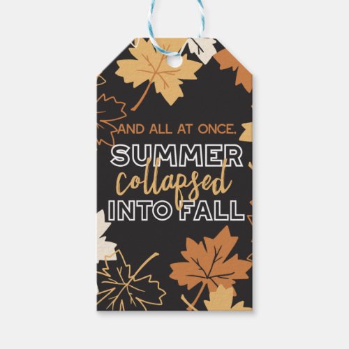 Summer Collapsed into Fall Autumn Quotes Black Ver Gift Tags