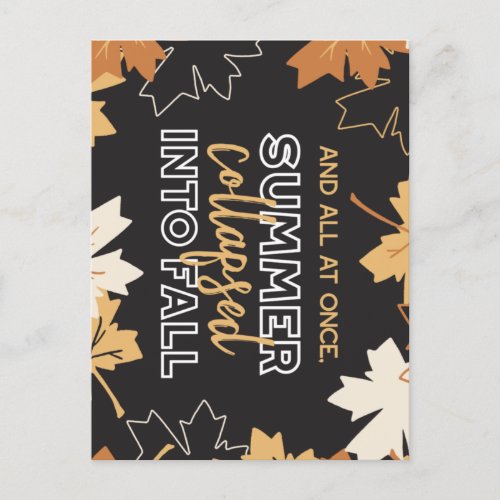 Summer Collapsed into Fall Autumn Quotes Black Ver Postcard