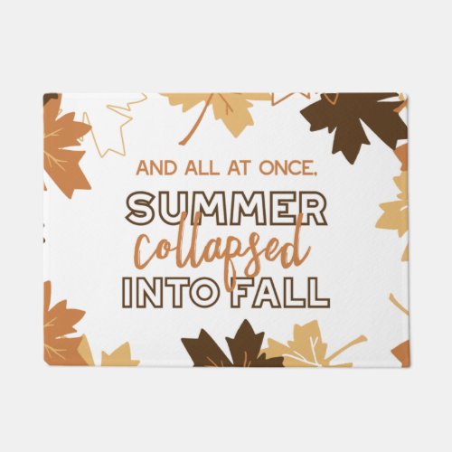 Summer Collapsed into Fall Autumn Quotes White Ver Doormat