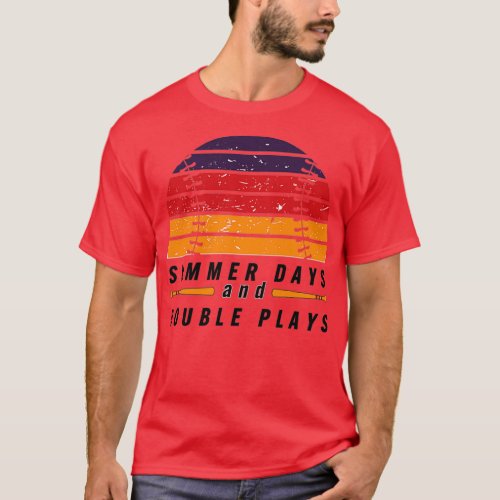 summer days and double plays 1 T_Shirt