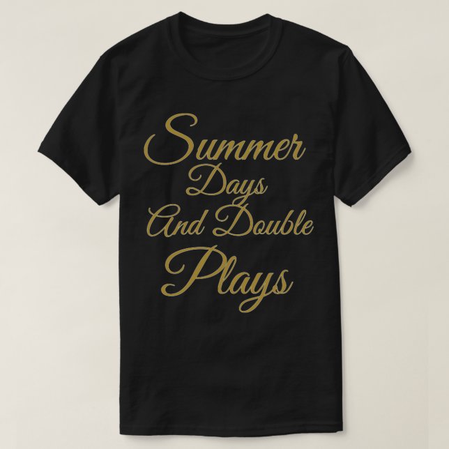 summer days and double plays 3 T-Shirt (Design Front)