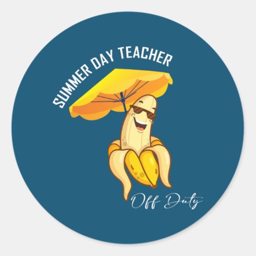 Summer End Of School All Teacher Off Duty Funny Classic Round Sticker