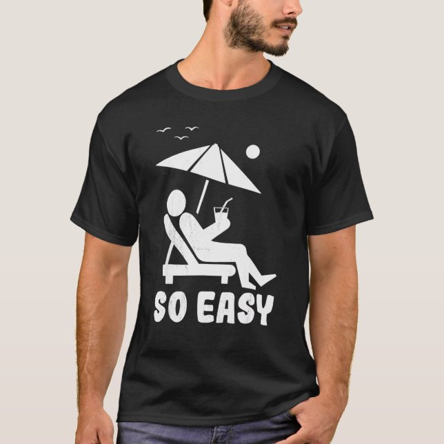 Summer Figure Relax Easy  Summer Vaction Beach T-Shirt (Front)