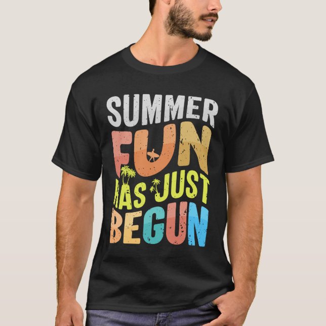 Summer Fun Has Just Begun T-Shirt (Front)