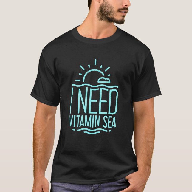 Summer Fun I Need Vitamin Sea Sunshine Beach T-Shirt (Front)