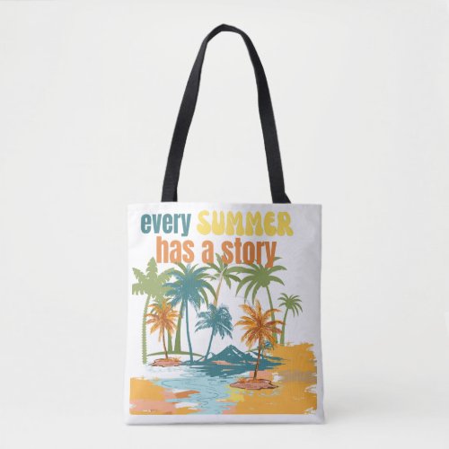 Summer gifts Every summer has a story Tote Bag