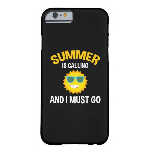 Summer Is Calling And I Must Go Barely There iPhone 6 Case