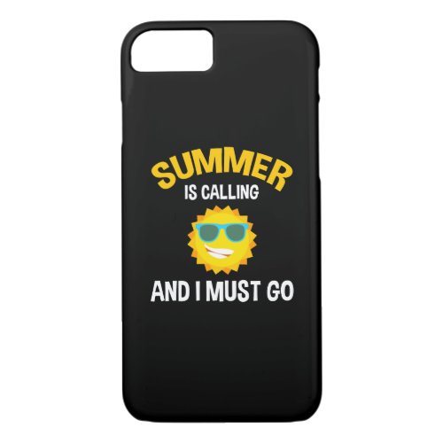 Summer Is Calling And I Must Go iPhone 87 Case