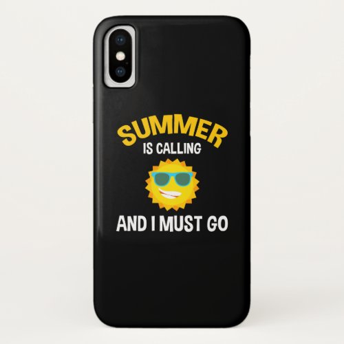 Summer Is Calling And I Must Go iPhone X Case