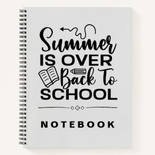 Summer Is Over Back To School Notebook