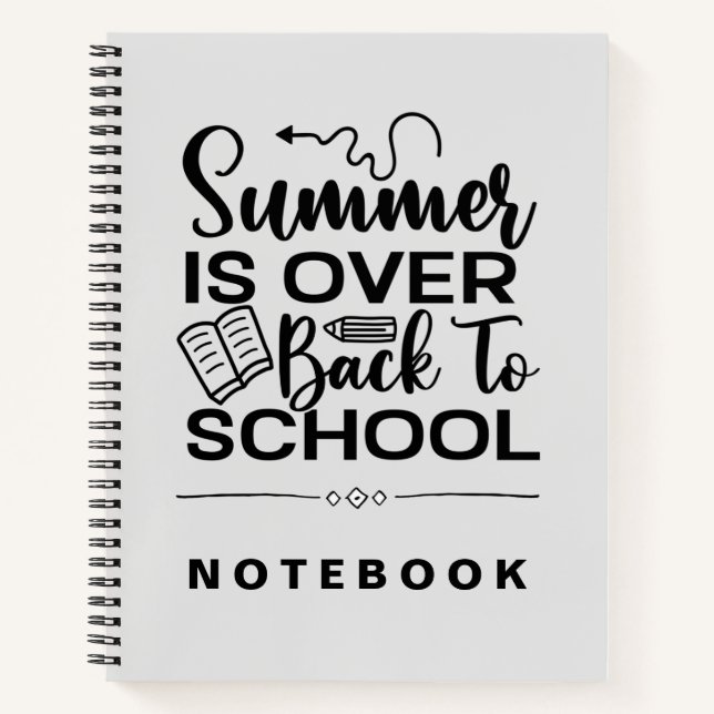 Summer Is Over Back To School Notebook (Front)