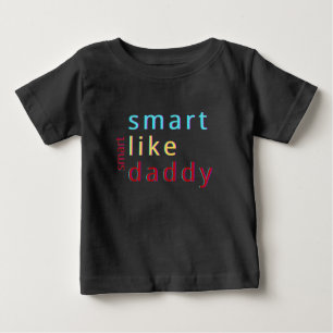  Summer Kids Smart Like Daddy Toddler   Baby T-Shirt