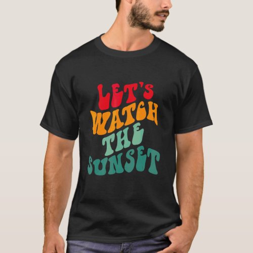 Summer Let's What The Sunset T-Shirt