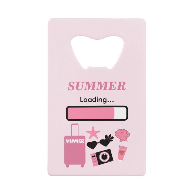 Summer Loading Pink Credit Card Bottle Opener (Front)