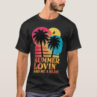 Summer Lovin' Had Me A Blast T-Shirt