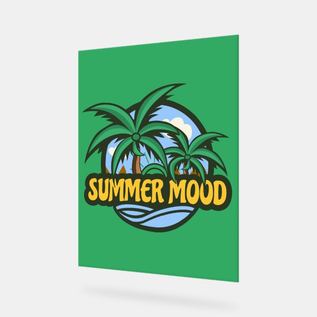 Summer Mood Acrylic Sign (Angle)