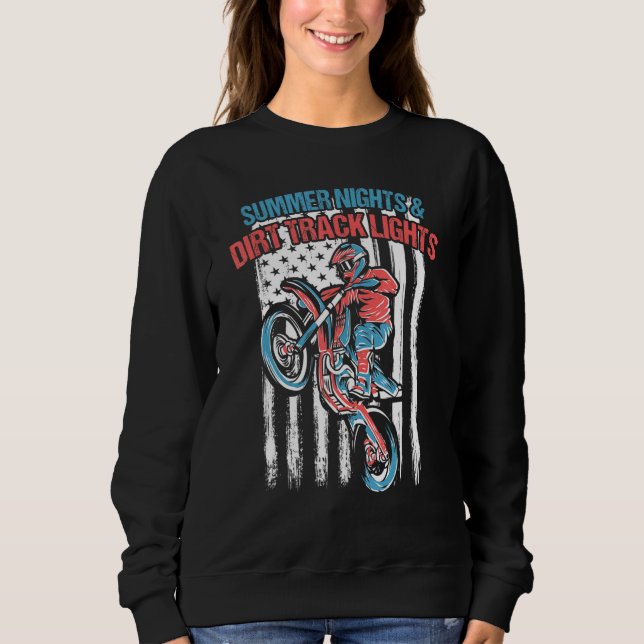 Summer Nights And Dirt Track Lights For Dirt Bike  Sweatshirt (Front)