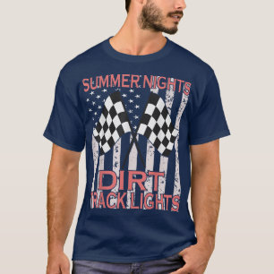 Summer Nights And Dirt Track Lights Racing Dirt Tr T-Shirt