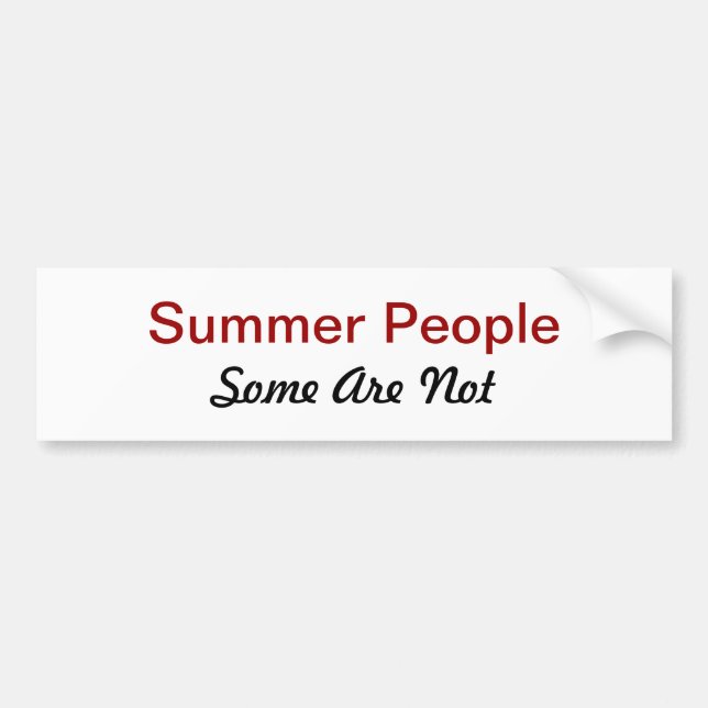 Summer People, Some Are Not Bumper Sticker (Front)