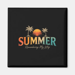 Summer remembering my why magnet