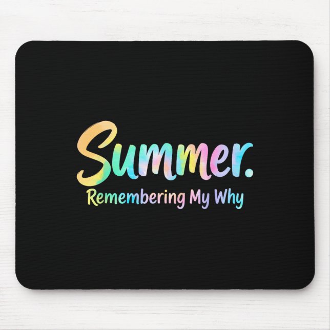 Summer remembering my why  mouse pad (Front)