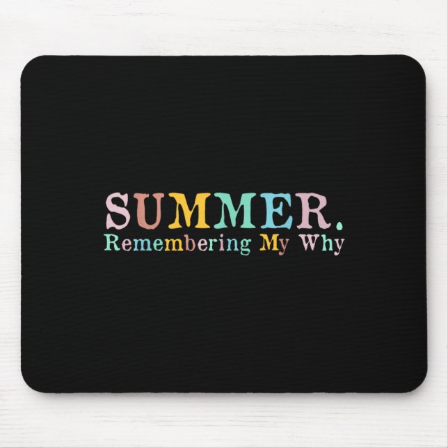 Summer Remembering Why Remembering Why Summer Mouse Pad (Front)