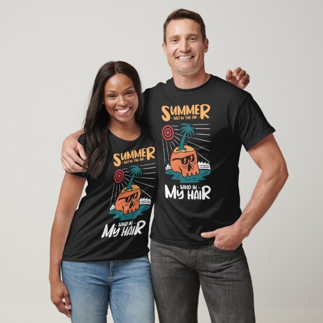summer salt in the air sand in my hair T-Shirt (Unisex)