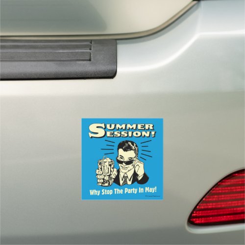 Summer Session Why Stop the Party Car Magnet