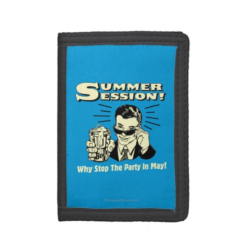 Summer Session Why Stop the Party Tri_fold Wallet