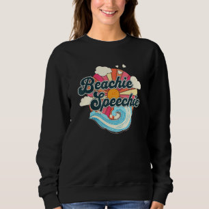 Summer Speech Therapy SLP Spring Therapist Beachie Sweatshirt