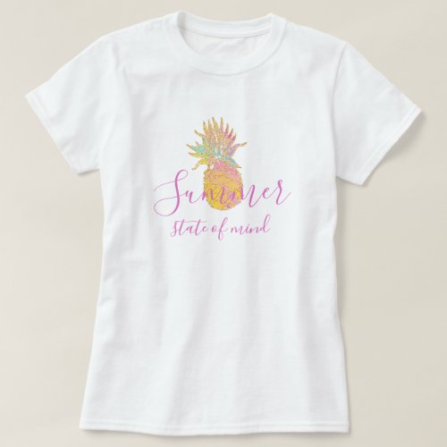 Summer state of mind _ Cute Tropical Pineapple T_Shirt