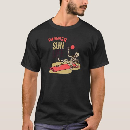 Summer Sun Life  Sunbathing Beach Skeleton Sunburn T_Shirt