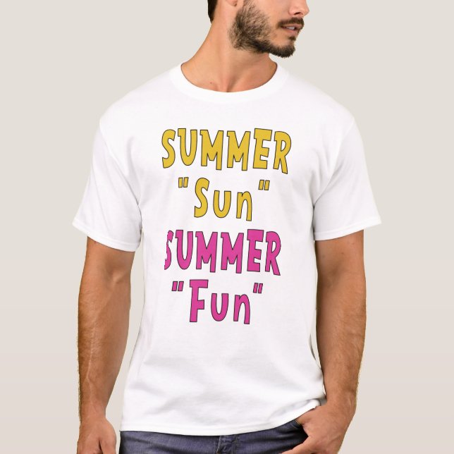 Summer Sun Summer Fun T-Shirt (Front)