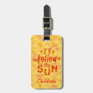 Summer Sunshine Follow the Sun Painted Custom Text Luggage Tag