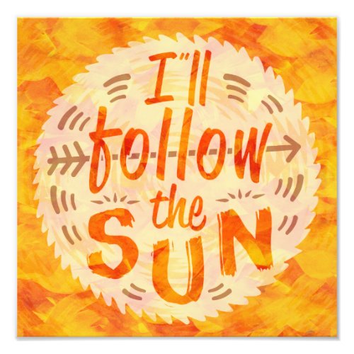 Summer Sunshine Orange Paint Follow Sun Typography Photo Print