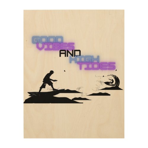 summer surfing Good vibes and high tides  Wood Wall Art